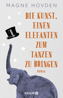 Cover fürs Buch »Die Kunst einen Elefanten zum Tanzen zu bringen«