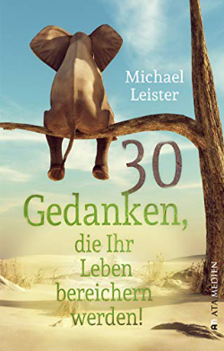 Cover fürs Buch »30 Gedanken, die Ihr Leben bereichern werden!«